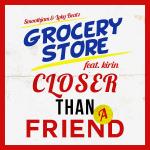 ‘그로서리 스토어(Grocery Store)’, 첫 번째 싱글 [Closer Than A Friend] 발표